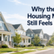 Why the 2026 Housing Market Still Feels Frozen